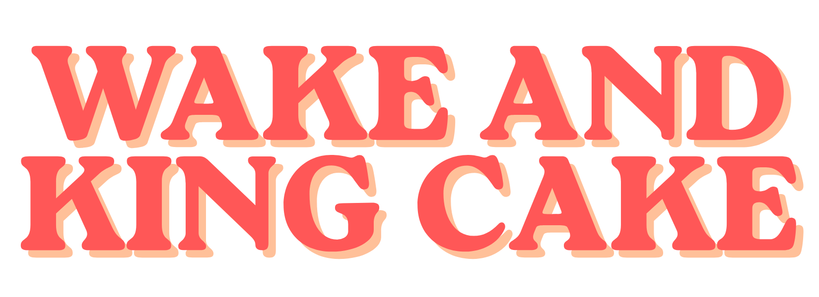 Wake and King Cake
